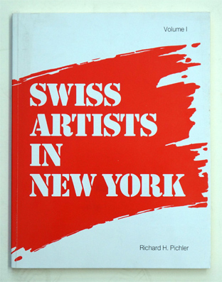 Swiss Artists in New York. Volume I. 