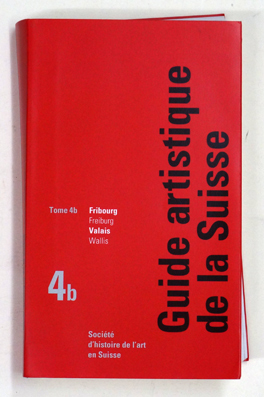 Guide artistique de la Suisse. Bd. 4b: Fribourg, Freiburg; Valais, Wallis