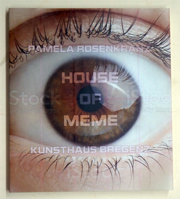 Pamela Rosenkranz. House of Meme.