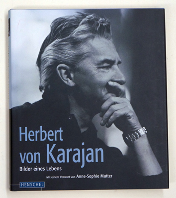 Herbert von Karajan : Bilder eines Lebens. 
