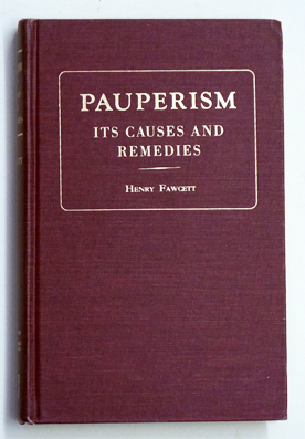 Pauperism: its Causes and Remedies.
