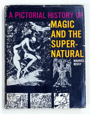 A Pictorial History Of Magic And The Supernatural.