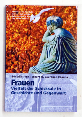 Frauen. Vielfalt der Schicksale in Geschichte und Gegenwart