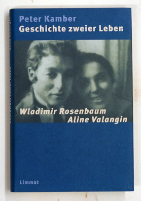 Geschichte zweier Leben - Wladimir Rosenbaum & Aline Valangin