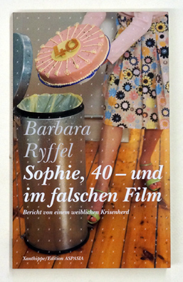 Sophie, 40 - und im falschen Film.