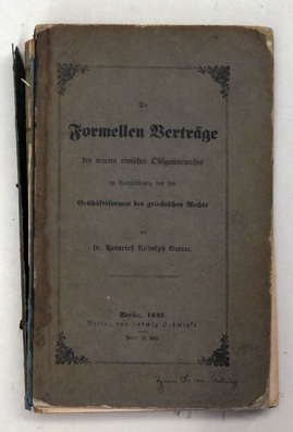 Die Formellen Verträge des neueren römischen Obligationenrechts in Vergleichung mit den Geschäftsformen des griechischen Rechts.