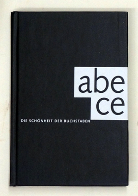 Die Schönheit der Buchstaben. Ein Alphabet. The Beauty of Typeface. An Alphabet.