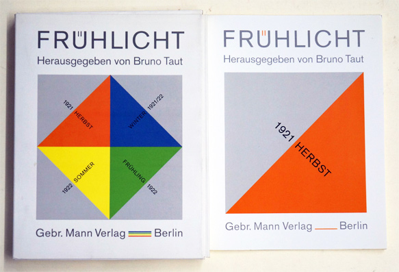 Frühlicht. Eine Folge für die Verwirklichung des neuen Baugedankens. Herbst 1921 / Frühling 1922 / Winter 1921-'22 / Sommer 1922.