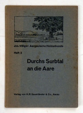 Aargauische Heimatkunde. Heft 3: Durchs Surbtal an die Aare.