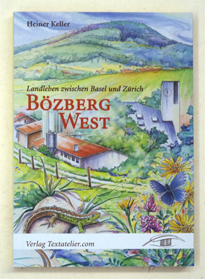 Bözberg West. Landleben zwischen Basel und Zürich