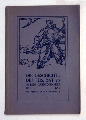 Geschichte des Füs. Bat. 78 in den Grenzdiensten 1914–1915