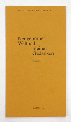 Neugeborner Weltball meiner Gedanken : Gedicht, Notiz und Werkverzeichnis.