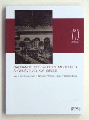 Naissance des Musées Modernes à Genève au XIXe Siècle.