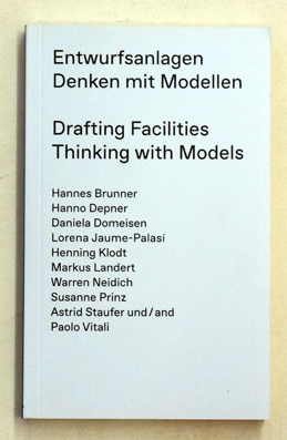 Entwurfsanlagen - Denken mit Modellen : Drafting Facilities -Thinking with Models