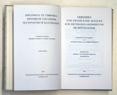 Urkunden und erzählende Quellen zur deutschen Ostsiedlung im Mittelalter / Diplomata et Chronica historiam locationis teutonicorum illustrantia (Bd. 1 von 2)