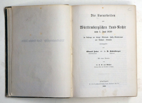 Die Vorarbeiten zum Württembergischen Land-Rechte vom 1. Juni 1610 im Auftr. des Köngl. Württemb. Justiz-Ministeriums aus Archival-Urkunden.