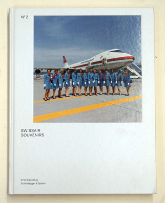 Swissair Souvenirs No. 2 - Das Fotoarchiv der Swissair. The Swissair Photo Archive