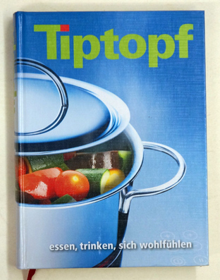 Tiptopf : Essen, trinken, sich wohlfühlen.