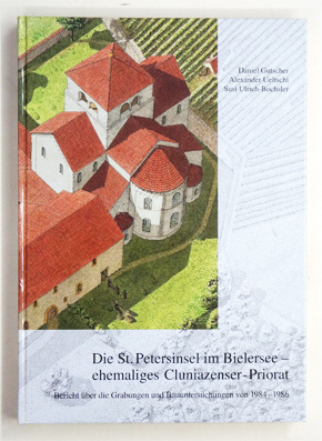 Die St. Petersinsel im Bielersee – ehemaliges Cluniazenser-Priorat. Bericht über die Grabungen und Bauuntersuchungen von 1984–1986 