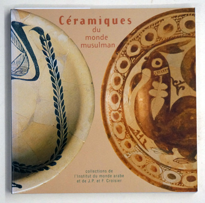 Céramiques du monde musulmanCollectifVerlag:, 1999 