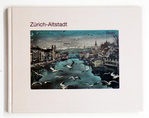 Zürich-Altstadt. In alten Ansichtskarten