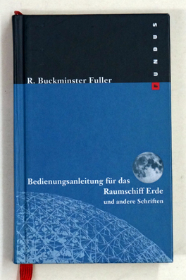 Bedienungsanleitung für das Raumschiff Erde und andere Schriften.