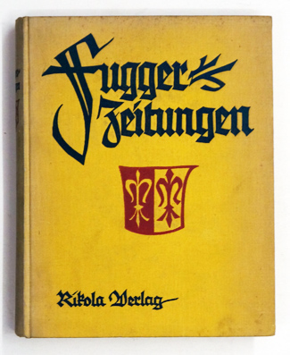 Fugger Zeitungen ungedruckte Briefe an das Haus Fugger aus den Jahren 1568 - 1605