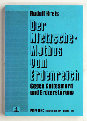 Der Nietzsche-Mythos vom Erdenreich.