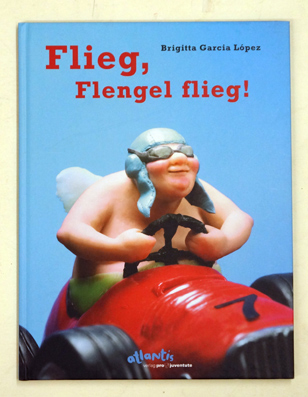 Flieg, Flengel flieg.