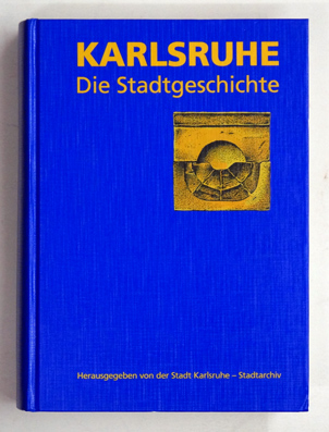 Karlsruhe. Die Stadtgeschichte.