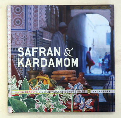 Safran & Kardamom: Die orientalische Gewürzküche