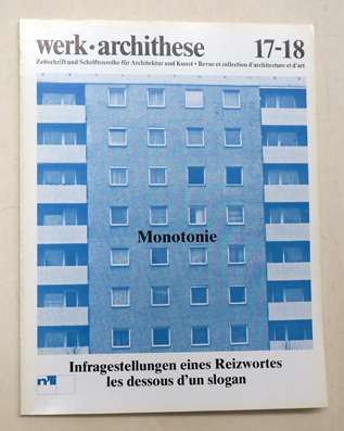 werk archithese, 17-18 (Mai/ Juni 1978): Monotonie (Infragestellung eines Reizwortes)