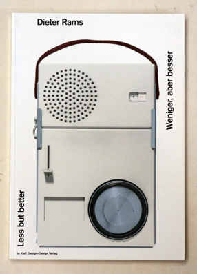 Dieter Rams. Less but better - Weniger aber besser.