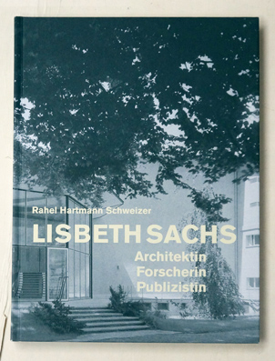 Lisbeth Sachs : Architektin, Forscherin, Publizistin.