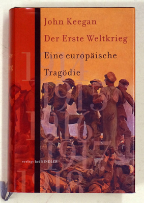 Der Erste Weltkrieg : Eine europäische Tragödie