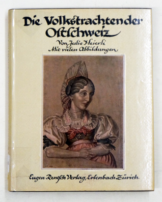 Die Volkstrachten der Ostschweiz