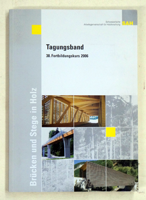 Tagungsband 2006: Brücken und Stege in Holz