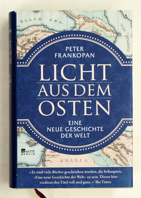 Licht aus dem Osten : Eine neue Geschichte der Welt