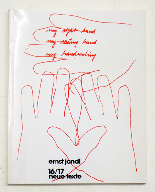 Ernst Jandl, my right hand - my writing hand - my handwriting.