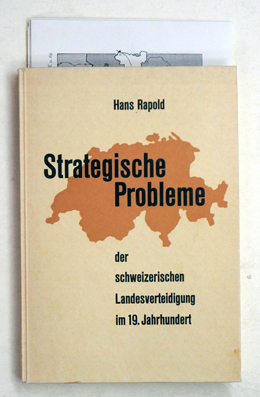 Strategische Probleme der schweizerischen Landesverteidigung im 19. Jahrhundert.