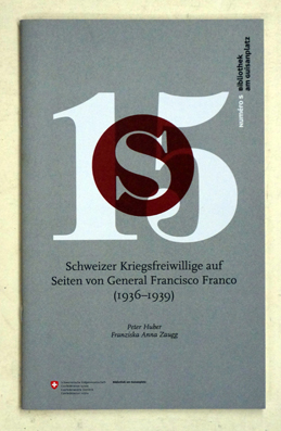 Schweizer Kriegsfreiwillige auf Seiten von General Francisco Franco (1936-1939)