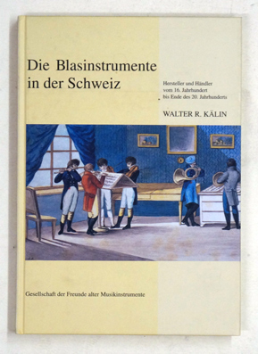 Die Blasinstrumente in der Schweiz.