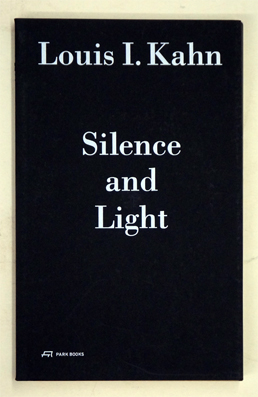 Louis I. Kahn - Silence and Light