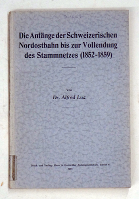 Die Anfänge der Nordostbahn bis zur Vollendung des Stammnetzes(1852–1859)