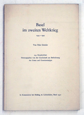 Basel im zweiten Weltkrieg 1939 - 1945.