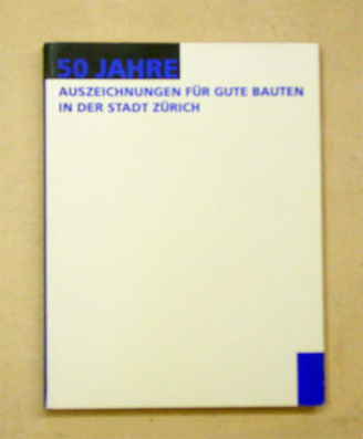 50 Jahre Auszeichnungen für gute Bauten in Zürich