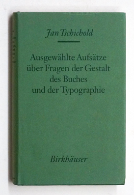 Ausgewählte Aufsätze über Fragen der Gestalt des Buches und der Typographie