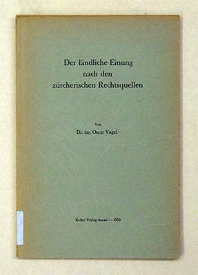 Der ländliche Einung nach den zürcherischen Rechtsquellen