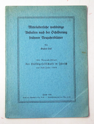 Mittelalterliche wohltätige Anstalten nach der Schilderung früherer Neujahrsblätter