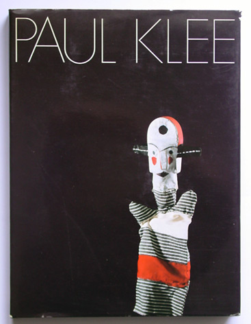 Paul Klee. Puppen, Plastiken. Reliefs, Masken, Theater